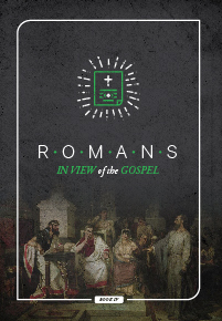 Preview of Romans: In View of the Gospel