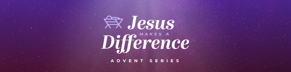 Jesus Makes a Difference